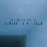 Denis Kenzo — Always In My Head (Extended Mix) Ft Whiteout — обложка